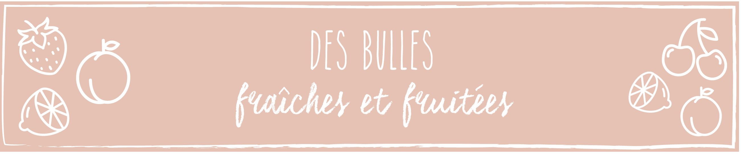 bulles fraiches et fruitées-01